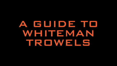 COMPARING WHITEMAN TROWELS: WHICH ONE IS BEST FOR YOUR NEXT SLAB?